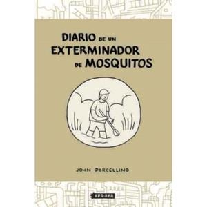 DIARIO DE UN EXTERMINADOR DE MOSQUITOS | 9788493616472 | PORCELLINO, JOHN