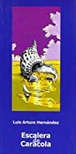ESCALERA DE CARACOLA | 9788493218157 | HERNANDEZ, LUIS ARTURO