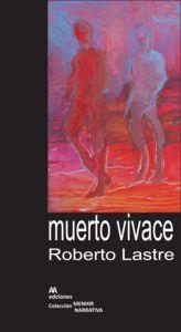 MUERTO VIVACE | 9788494181993 | LASTRE, ROBERTO