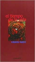 TIEMPO DE LA VIDA | 9788493371630 | LASTRE, ROBERTO