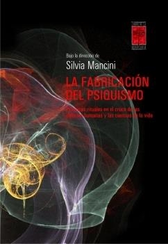 FABRICACION DEL PSIQUISMO, LA | 9789871300181 | MANCINI, SILVIA