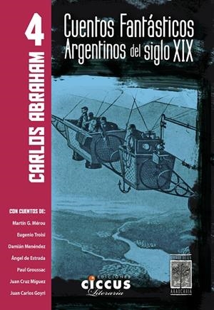 CUENTOS FANTASTICOS ARGENTINOS DEL SIGLO XIX - TOMO IV | 9789876937054 | ABRAHAM, CARLOS
