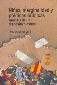 NIÑEZ MARGINALIDAD Y POLITICAS PUBLICAS | 9789871300266 | ROIGE, MARIANA
