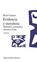 EVIDENCIA Y EXTRAÑEZA. MATEMATICA, PSICOANALISIS, DESCARTES Y FREUD | 9789505187157 | GUITART, RENE
