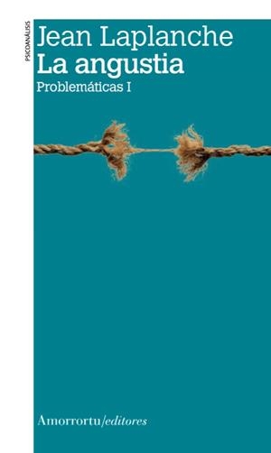 ANGUSTIA, LA - PROBLEMATICAS I (2ªED) | 9789505181643 | LAPLANCHE, JEAN