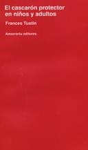 CASCARON PROTECTOR EN NIÑOS Y ADULTOS, EL | 9789505185221 | TUSTIN, FRANCES