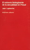 EXTRAVIO BIOLOGIZANTE DE LA SEXUALIDAD EN FREUD, EL | 9789505180769 | LAPLANCHE, JEAN