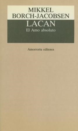 LACAN EL AMO ABSOLUTO | 9789505185566 | BORCH-JACOBSEN, MIKKEL