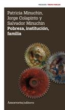 POBREZA INSTITUCION FAMILIA (2ª ED) | 9789505181469 | MINUCHIN, PATRICIA/COLAPINTO, JORGE/MINUCHIN, SALVADOR