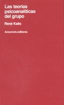 TEORIAS PSICOANALITICAS DEL GRUPO, LAS | 9789505180868 | KAES, RENE