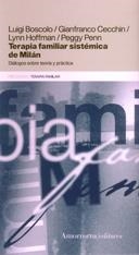 TERAPIA FAMILIAR SISTEMICA DE MILAN DIALOGOS | 9789505185078 | BOSCOLO, LUIGI/CECCHIN, GIANFRANCO/HOFFMAN, LYNN/PENN, PEGGY