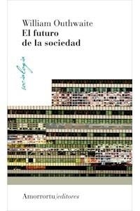 FUTURO DE LA SOCIEDAD, EL | 9788461090204 | OUTHWAITE, WILLIAM
