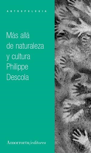 MAS ALLA DE NATURALEZA Y CULTURA | 9789505183500 | DESCOLA, PHILIPPE