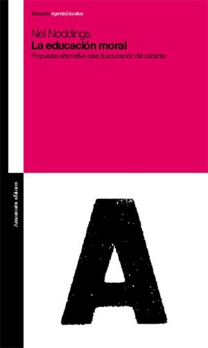 EDUCACION MORAL, LA | 9789505188437 | NODDINGS, NEL