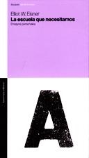 ESCUELA QUE NECESITAMOS, LA | 9789505188246 | EISNER, ELLIOT W.