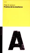 PRACTICA DE LA ENSEÑANZA | 9789505188222 | JACKSON, PHILIP W.