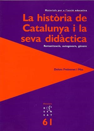 HISTÒRIA DE CATALUNYA I LA SEVA DIDÀCTICA, LA | 9788495988324 | FREIXENET MAS, DOLORS