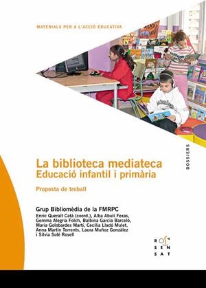 BIBLIOTECA-MEDIATECA, LA. EDUCACIÓ INFANTIL I PRIMÀRIA | 9788495988775 | GRUP BIBLIOMÈDIA DE LA FEDERACIÓ DE MOVIMENTS DE RENOVACIÓ PEDAGÒGICA