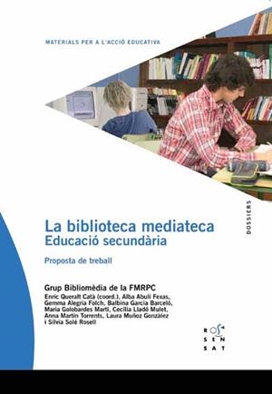 BIBLIOTECA-MEDIATECA, LA. EDUCACIÓ SECUNDÀRIA | 9788495988782 | GRUP BIBLIOMÈDIA DE LA FEDERACIÓ DE MOVIMENTS DE RENOVACIÓ PEDAGÒGICA