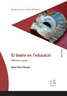 TEATRE EN L'EDUCACIÓ, EL | 9788492748341 | RODA  FÀBREGAS, IGNASI