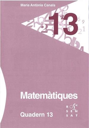 MATEMÀTIQUES. QUADERN 13 | 9788492748914 | CANALS, MARIA ANTÒNIA