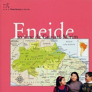 ENEIDE. JO VINC DE GUAJARÀ-MIRIM | 9788489149816 | FLORES OPIMI, ENEIDE