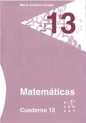 MATEMÁTICAS. CUADERNO 13 | 9788492748945 | CANALS, MARIA ANTÒNIA