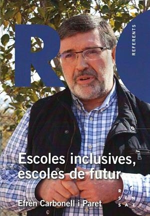 ESCOLES INCLUSIVES, ESCOLES DE FUTUR | 9788494529023 | CARBONELL PARET, EFRÈN