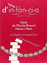 LÒGICA MATEMÀTICA A L'ESCOLA BRESSOL, LA | 9788489149250 | EQUIP DE L'ESCOLA BRESSOL NENES I NENS