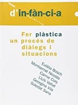 FER PLÀSTICA UN PROCÉS DE DIÀLEGS I SITUACIONS | 9788489149670 | BOSCH, E. / NICOLÁS, M. / COLS, C. / VALLVÉ, LL. / VILA, G. / SANS, S.