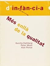 MÉS ENLLÀ DE LA QUALITAT | 9788489149731 | DAHLBERG, GUNILLA / MOSS, PETER / PENCE, ALAN
