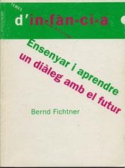 ENSENYAR I APRENDRE, UN DIÀLEG AMB EL FUTUR | 9788489149755 | FICHTNER, BERND