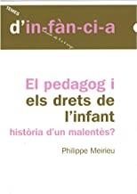 PEDAGOG I ELS DRETS DE L'INFANT HISTÒRIA D'UN MALENTÈS?, EL | 9788495988058 | MEIRIEU, PHILIPPE
