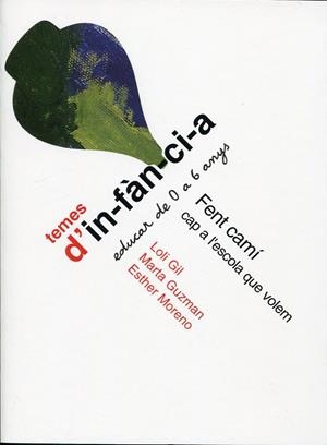 FENT CAMÍ CAP A L'ESCOLA QUE VOLEM | 9788492748761 | GIL, LOLI / GUZMAN, MARTA / MORENO, ESTHER