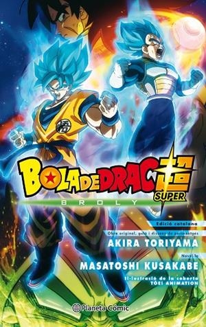 BOLA DE DRAC BROLY (NOVELA) | 9788491739791 | TORIYAMA, AKIRA