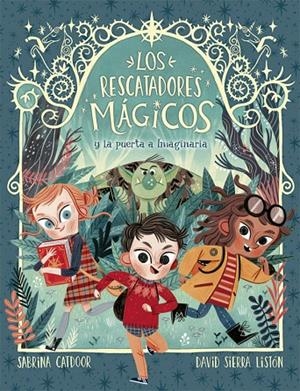 RESCATADORES MÁGICOS 01, LOS. LA PUERTA A IMAGINARIA | 9788424665685 | CATDOOR, SABRINA