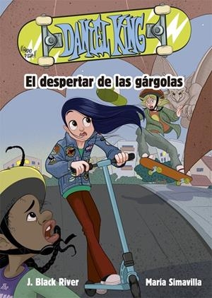 DANIEL KING 02. EL DESPERTAR DE LAS GÁRGOLAS | 9788424665654 | BLACK RIVER, J.
