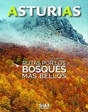 ASTURIAS. RUTAS POR LOS BOSQUES MAS BELLOS | 9788482167190 | HERRER, JULIO