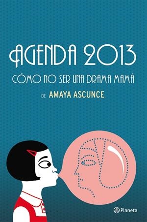 AGENDA 2013 CÓMO NO SER UNA DRAMA MAMÁ | 9788408037248 | AMAYA, ASCUNCE