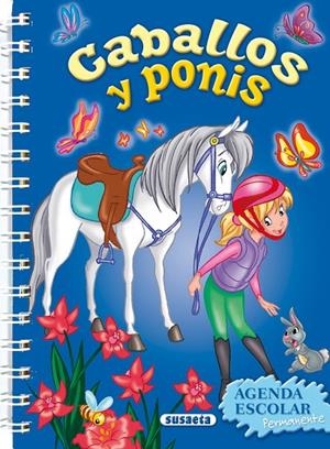 AGENDA ESCOLAR PERMANENTE CABALLOS Y PONIS | 9788467707533 | SUSAETA, EQUIPO
