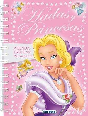 AGENDA ESCOLAR PERMANENTE HADAS Y PRINCESAS | 9788430525119 | SUSAETA, EQUIPO