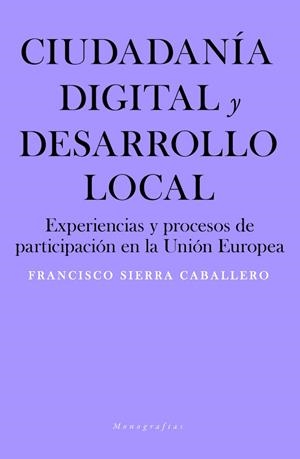 CIUDADANÍA DIGITAL Y DESARROLLO LOCAL | 9788417893842 | SIERRA CABALLERO, FRANCISCO