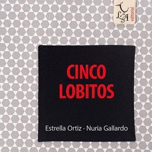 CINCO LOBITOS | 9788412074611 | GALLARDO / ORTIZ