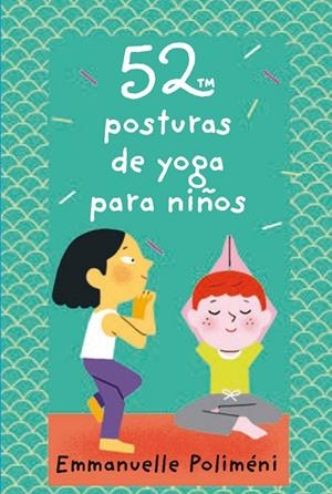 52 POSTURAS DE YOGA PARA NIÑOS | 9788893676250 | POLIMENI, EMMANUELLE