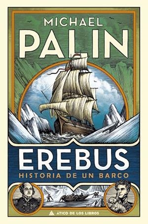 EREBUS HISTORIA DE UN BARCO | 9788417743369 | PALIN, MICHAEL