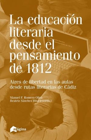 EDUCACIÓN LITERARIA DESDE EL PENSAMIENTO DE 1812, LA | 9788494534294 | ROMERO OLIVA, MANUEL F.