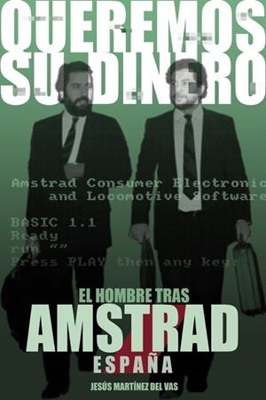 QUEREMOS SU DINERO. EL HOMBRE TRAS AMSTRAD ESPAÑA | 9788417956288 | MARTÍNEZ DEL VAS, JESÚS