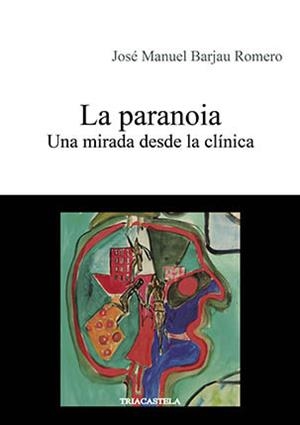 PARANOIA, LA | 9788495840950 | BARJAU ROMERO, JOSE MANUEL