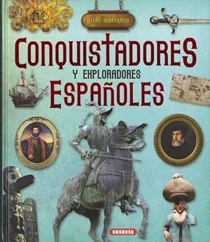 ATLAS ILUSTRADO DE CONQUISTADORES Y EXPLORADORES ESPAÑOLES | 9788467768510 | BERGAMINO, GIORGIO / PALITTA, GIANNI