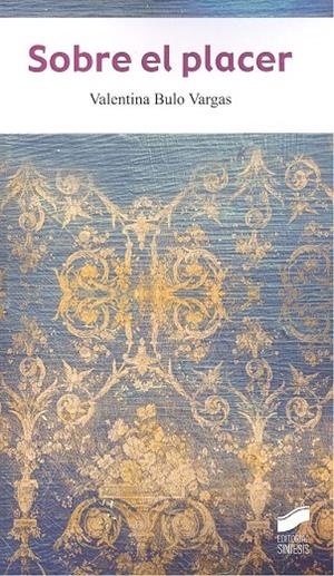 SOBRE EL PLACER | 9788491714163 | BULO VARGAS, VALENTINA